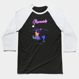 Mermaids Are Real Baseball T-Shirt